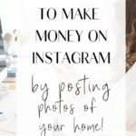 how to make money on instagram by posting photos of your home