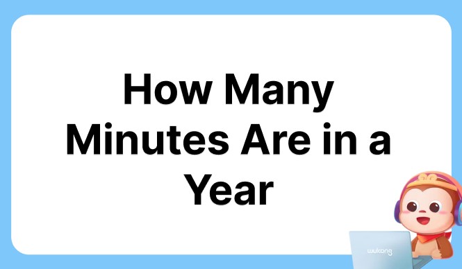 How Many Minutes Are in a Year and its impact on your daily lives