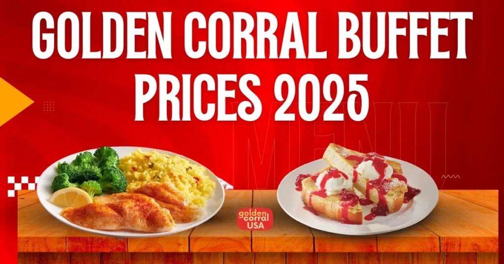 Golden Corral buffet prices with detailed overview of menu.