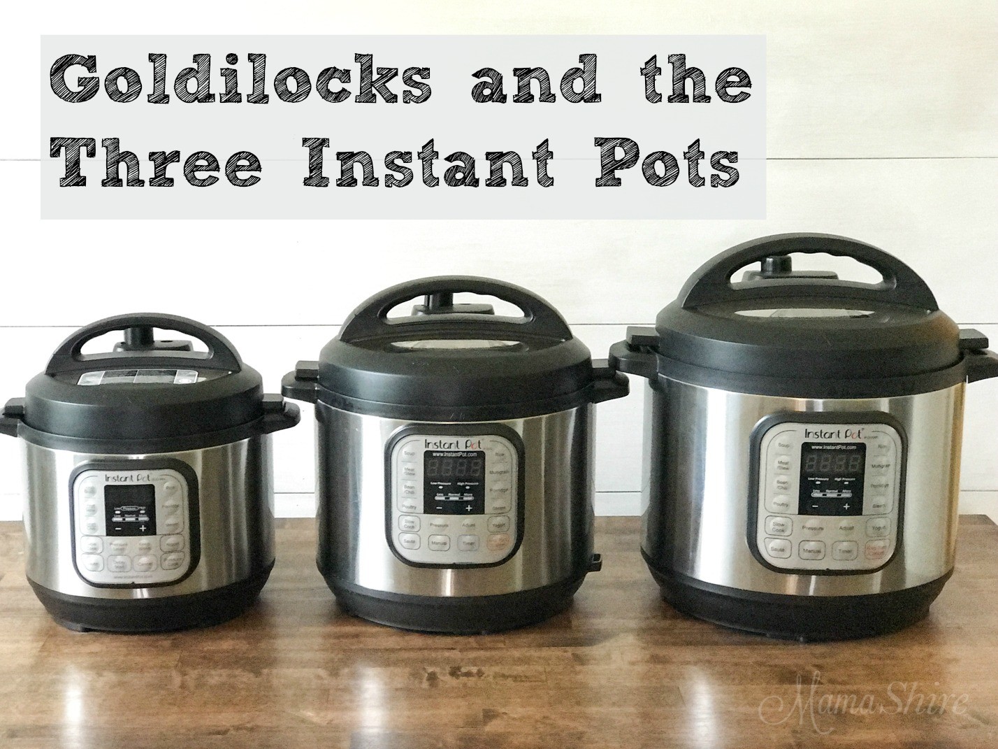 Goldilocks and the Three Instant Pots. Comparing three different sizes - 8 qt., 6 qt, and 3 qt of Instant Pots. Which one is just right for you?