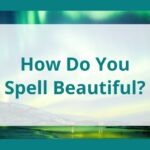Common Misspellings of the Word Beautiful