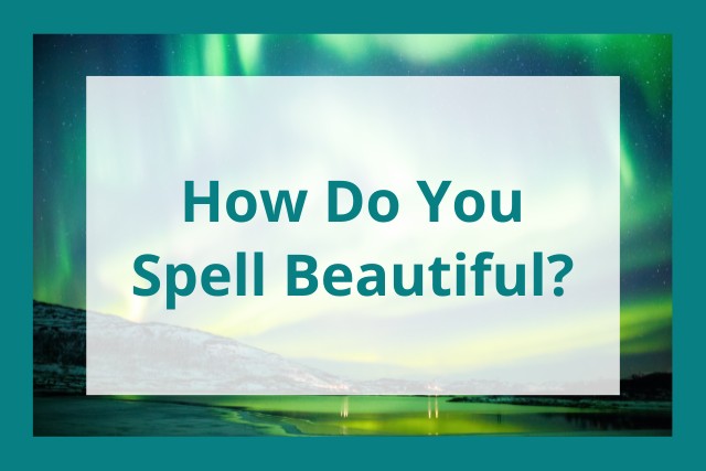 Common Misspellings of the Word Beautiful